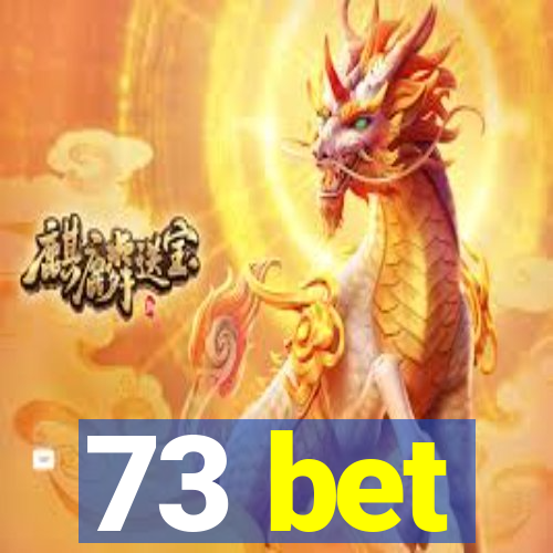 73 bet